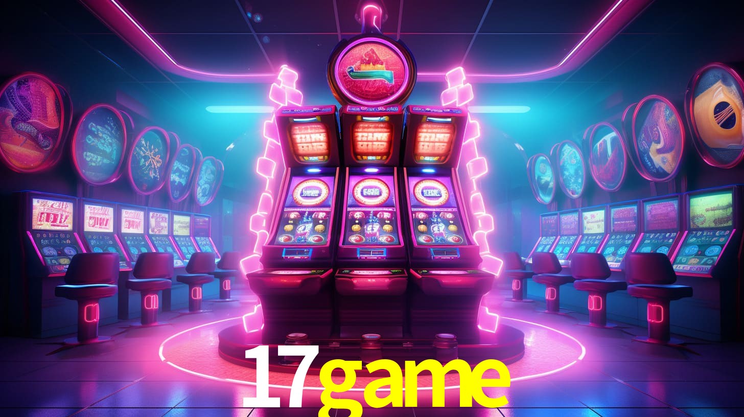 17game: Jogos de Caça-Níqueis-Altas Recompensas, Roleta-Velocidade, Blackjack-Desafios Máximos