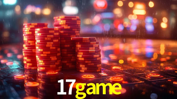 Explore as vantagens do 17game: serviço profissional e confiabilidade